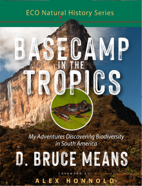 Base Camp in the Tropics by Dr. Bruce Means.